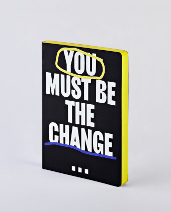 Notebook Graphic L - You Must Be The Change